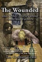 The Wounded and Other Stories About Sons and Fathers