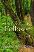 Where No One Follows