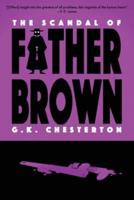 The Scandal of Father Brown (Warbler Classics Annotated Edition)