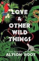 Love & Other Wild Things