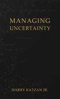 Managing Uncertainty