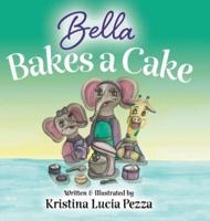 Bella Bakes a Cake