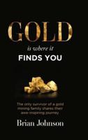 Gold Is Where It Finds You