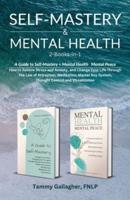 Self Mastery and Mental Health 2-Books-in-1