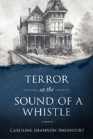 Terror at the Sound of a Whistle