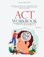ACT Workbook for Teen's Anxiety