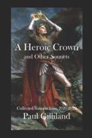 A Heroic Crown and Other Sonnets