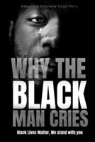 Why The Black Man Cries