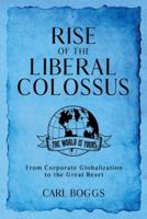Rise of the Liberal Colossus