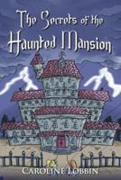 The Secrets of the Haunted Mansion
