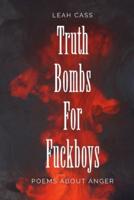 Truth Bombs for Fuckboys