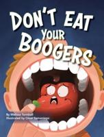 Don't Eat Your Boogers