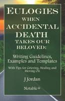 Eulogies When Accidental Death Takes Our Beloved