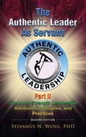 The Authentic Leader as Servant Part II