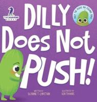 Dilly Does Not Push!