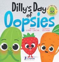 Dilly's Day Of Oopsies
