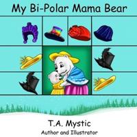 My Bi-Polar Mama Bear