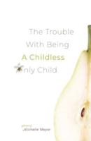 The Trouble With Being a Childless Only Child