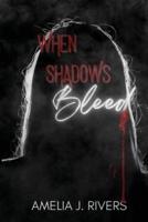 When Shadows Bleed