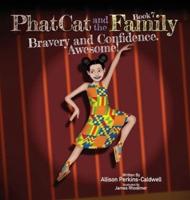 Phat Cat and the Family - Bravery and Confidence. Awesome!