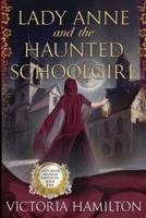 Lady Anne and the Haunted Schoolgirl
