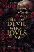 The Devil Who Loves Me