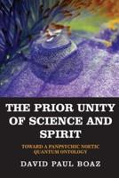 The Prior Unity of Science and Spirit