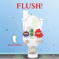 Flush!