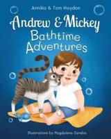 Bath Time Adventures of Andrew the Baby and Mickey the Cat