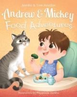 Food Adventures With Andrew and Mickey. Children's Book for Story Time (Newborn to Preschool)