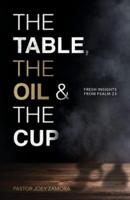The Table, The Oil, and The Cup