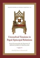 Unresolved Tensions in Papal-Episcopal Relations