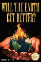 Will The Earth Get Better?