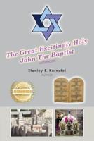 The Great Excitingly Holy John The Baptist