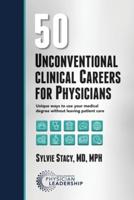 50 Unconventional Clinical Careers for Physicians