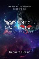 The Cosmic Conflict