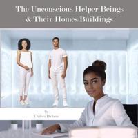 The Unconscious Helper Beings and Their Homes