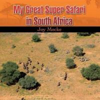 My Great Super Safari in South Africa