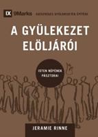 A GYÜLEKEZET ELÖLJÁRÓI (Church Elders) (Hungarian)
