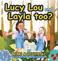 Lucy Lou and Layla, Too?