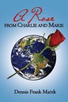 A Rose From Charlie and Marie
