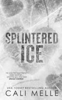 Splintered Ice