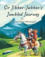 Sir Jibber-Jabber's Jumbled Journey