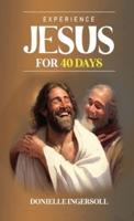 Experience Jesus for 40 Days
