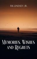 Memories, Wishes and Regrets