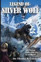LEGEND OF SILVER WOLF Where Greed and Prejudice Collide in the San Juan Mountains