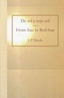 De Sol a Rojo sol/From Sun to Red Sun