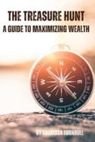 The Treasure Hunt - A Guide to Maximizing Wealth