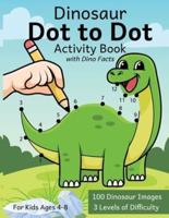 Dinosaur Dot to Dot Coloring Book for Kids 4-8 - 100 Images to Complete With Dino Facts
