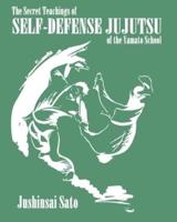 The Secret Teachings Of Self-Defense JuJutsu of the Yamato School